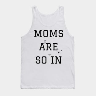 Moms Are So Tank Top